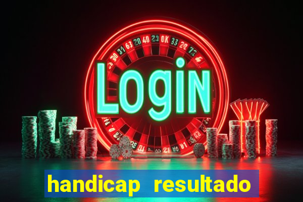 handicap resultado final -1